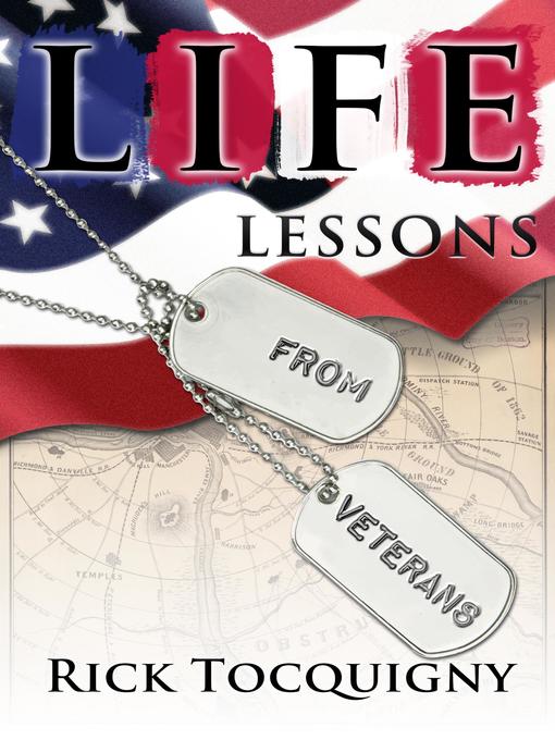 Title details for Life Lessons from Veterans by Rick  Tocquigny - Available